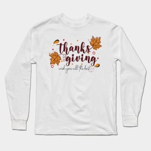 Thanks Giving Wish You all the Best Long Sleeve T-Shirt